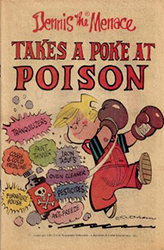 Dennis The Menace Takes A Poke At Poison [U.S. Department of Health and Human Services] (1981) nn (6th Print)