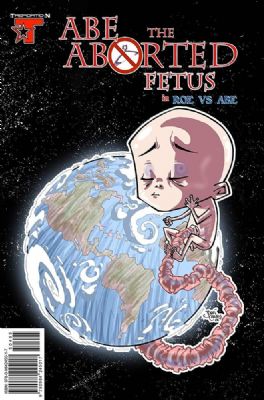 Abe The Aborted Fetus: Roe Vs. Abe [Trepidation] (2010) 1