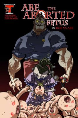 Abe The Aborted Fetus: Roe Vs. Abe [Trepidation] (2010) 3