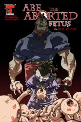 Abe The Aborted Fetus: Roe Vs. Abe [Trepidation] (2010) 3
