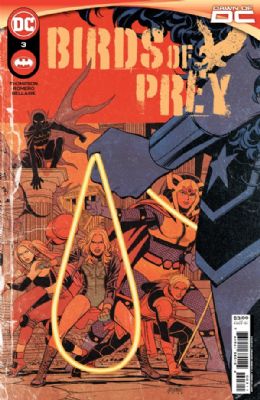 Birds Of Prey [DC] (2023) 3 (Main Leonardo Romero Cover)