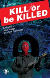 Kill Or Be Killed (2016) 8