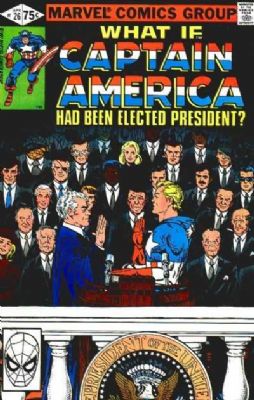 What If? (1st Series) (1977) 26 (...Captain America Had Been Elected President?)