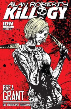 Alan Robert's Killogy [IDW] (2012) 1 (Brea Grant Cover)