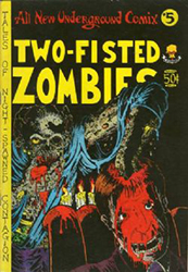 All New Underground Comix [Last Gasp] (1972) 5 (Two-Fisted Zombies) (1st Print)