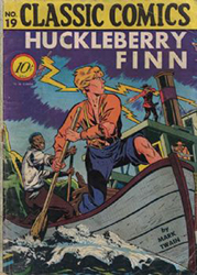 Classics Illustrated [Gilberton] (1941) 19 (Huckleberry Finn) HRN18 (1st Print) (Gilberton Edition)