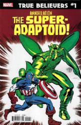 True Believers: Annihilation: Super-Adaptoid (2019) 1 (Tales Of Suspense (1st Series) 82 and 84)